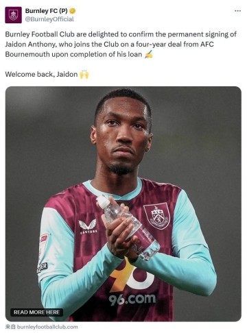 官方:伯恩利从伯恩茅斯直接买断杰登-安东尼,双方合同期为四年